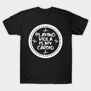 Playing Viola Is My Cardio T-Shirt